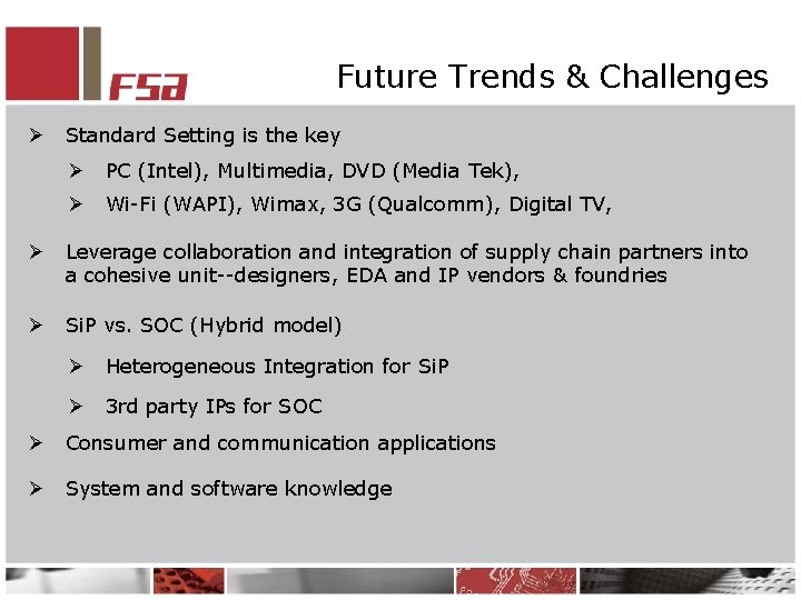 Future Trends & Challenges Ø Standard Setting is the key Ø PC (Intel), Multimedia,