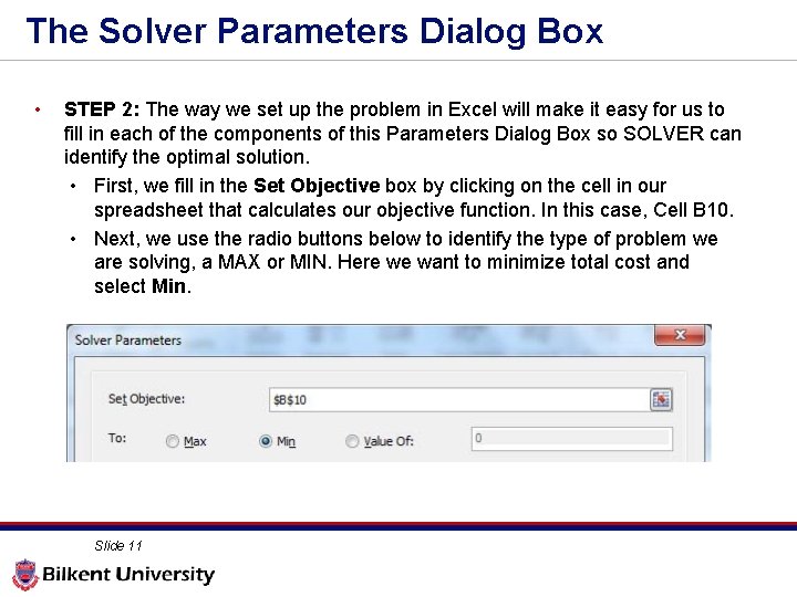 The Solver Parameters Dialog Box • STEP 2: The way we set up the