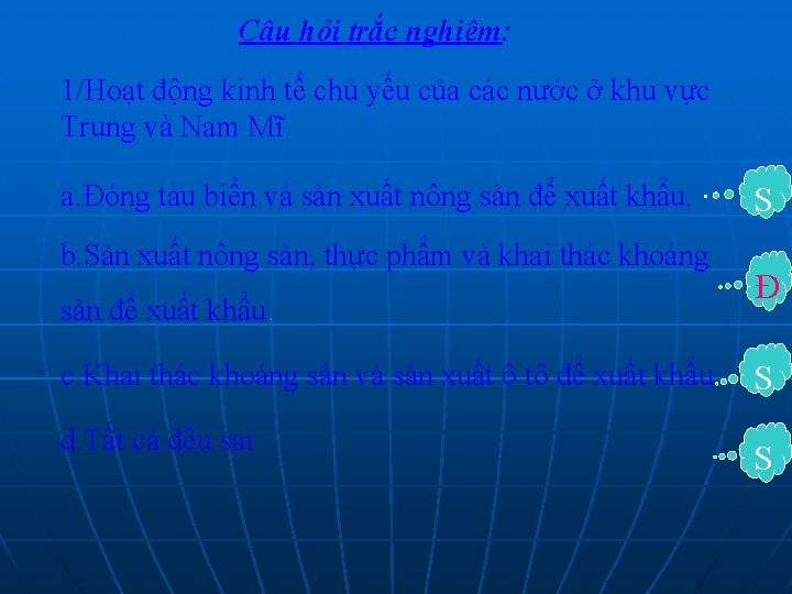 Câu hỏi trắc nghiệm: 1/Hoạt động kinh tế chủ yếu của các nước ở