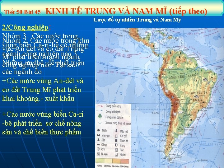 Tiết 50 Bài 45 KINH TẾ TRUNG VÀ NAM MĨ (tiếp theo) 2/Công nghiệp: