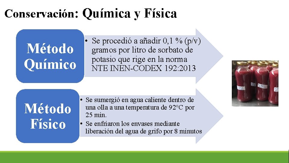 Conservación: Química y Física Método Químico Método Físico • Se procedió a añadir 0,