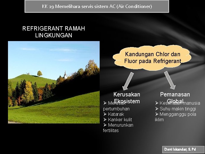 KK 19 Memelihara servis sistem AC (Air Conditioner) REFRIGERANT RAMAH LINGKUNGAN Kandungan Chlor dan KK 19 Memelihara servis sistem AC (Air Conditioner) REFRIGERANT RAMAH LINGKUNGAN Kandungan Chlor dan