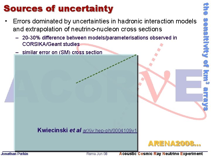  • Errors dominated by uncertainties in hadronic interaction models and extrapolation of neutrino-nucleon