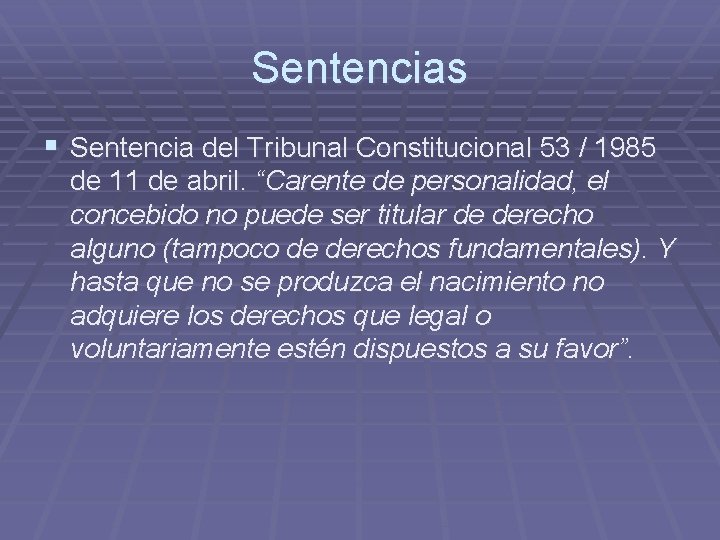 Sentencias § Sentencia del Tribunal Constitucional 53 / 1985 de 11 de abril. “Carente