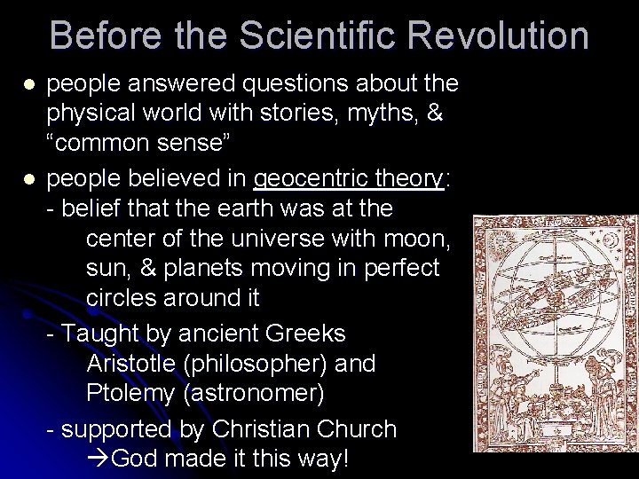 Before the Scientific Revolution l l people answered questions about the physical world with