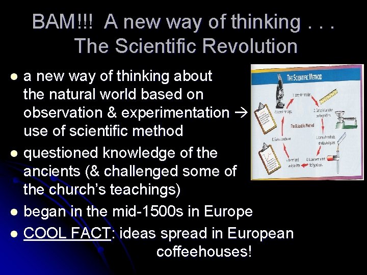 BAM!!! A new way of thinking. . . The Scientific Revolution a new way