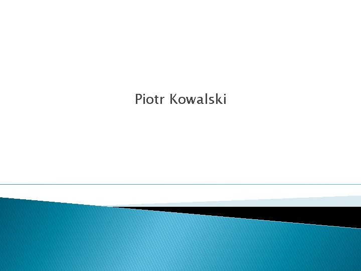 Piotr Kowalski 