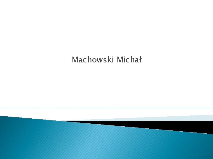 Machowski Michał 