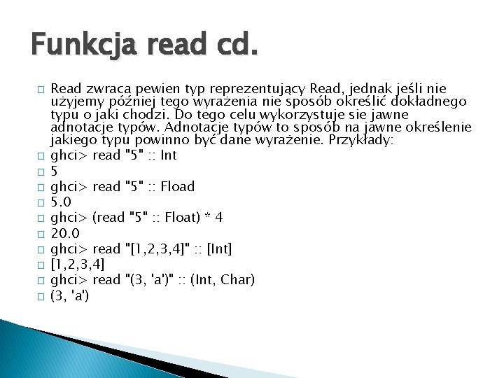 Funkcja read cd. � � � Read zwraca pewien typ reprezentujący Read, jednak jeśli
