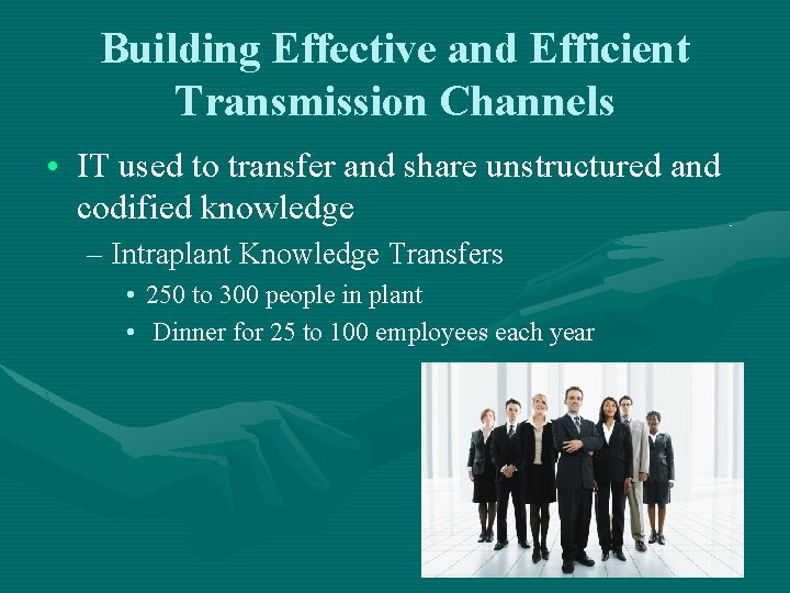 Building Effective and Efficient Transmission Channels • IT used to transfer and share unstructured