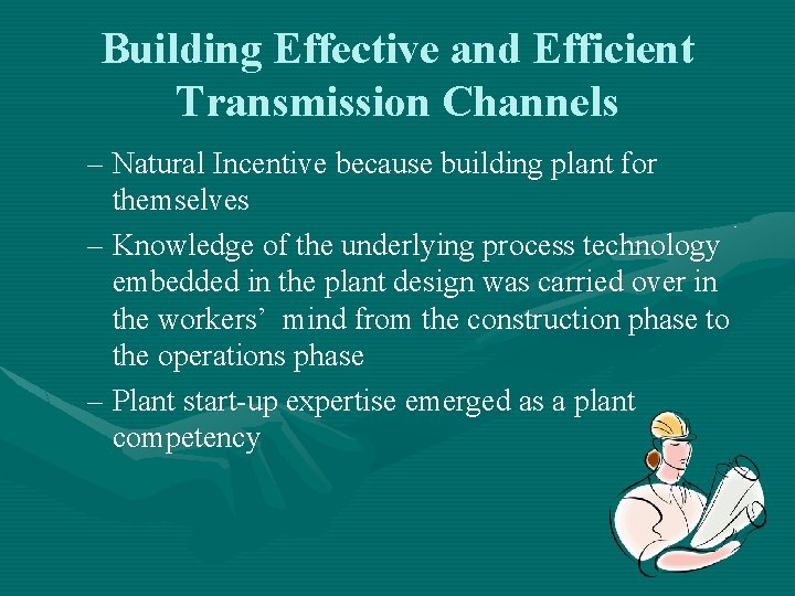 Building Effective and Efficient Transmission Channels – Natural Incentive because building plant for themselves