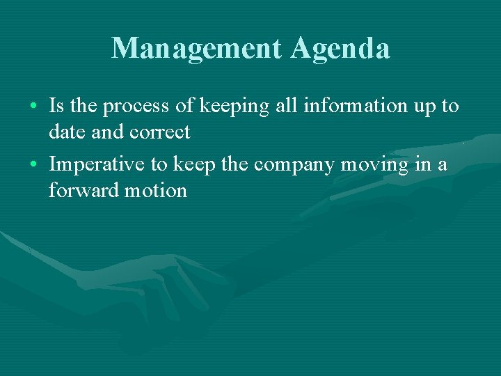 Management Agenda • Is the process of keeping all information up to date and