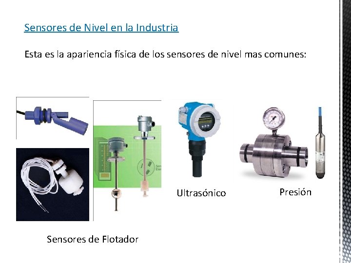 Sensores de Nivel en la Industria Esta es la apariencia física de los sensores