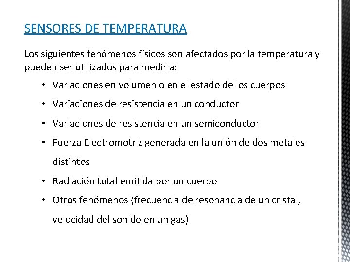 SENSORES DE TEMPERATURA Los siguientes fenómenos físicos son afectados por la temperatura y pueden