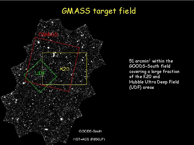 GMASS target field 51 arcmin 2 within the GOODS-South field covering a large fraction