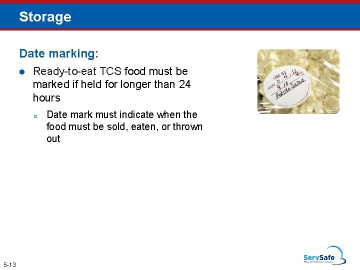 Storage Date marking: l Ready-to-eat TCS food must be marked if held for longer