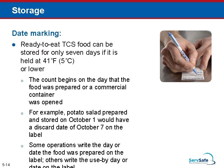 Storage Date marking: l 5 -14 Ready-to-eat TCS food can be stored for only