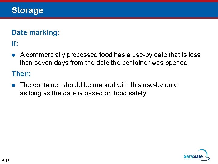 Storage Date marking: If: l A commercially processed food has a use-by date that