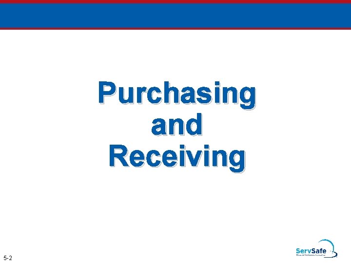 Purchasing and Receiving 5 -2 
