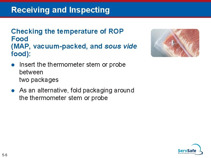 Receiving and Inspecting Checking the temperature of ROP Food (MAP, vacuum-packed, and sous vide