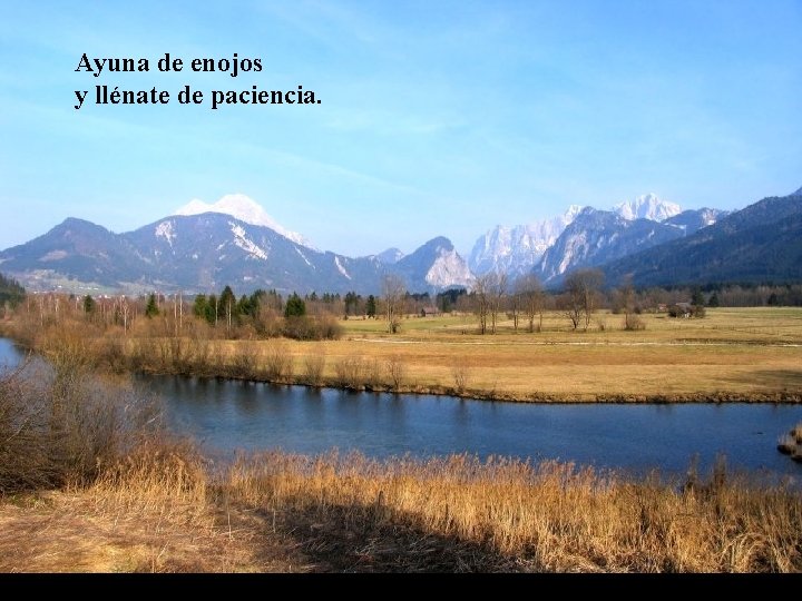 Ayuna de enojos y llénate de paciencia. 