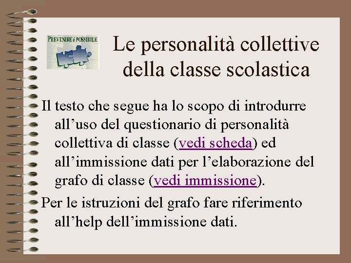 Le personalità collettive della classe scolastica Il testo che segue ha lo scopo di