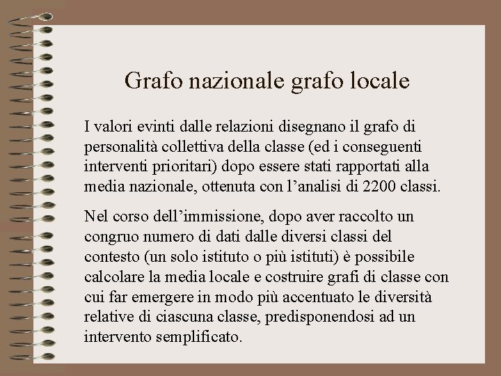 Grafo nazionale grafo locale I valori evinti dalle relazioni disegnano il grafo di personalità