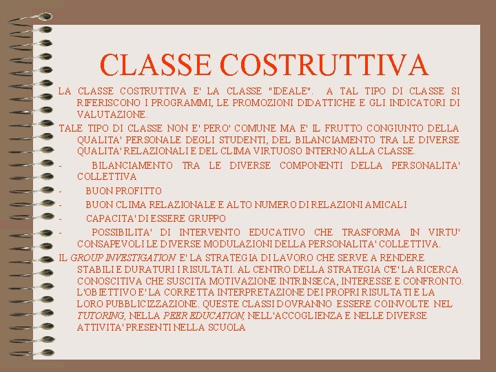 CLASSE COSTRUTTIVA LA CLASSE COSTRUTTIVA E' LA CLASSE "IDEALE". A TAL TIPO DI CLASSE