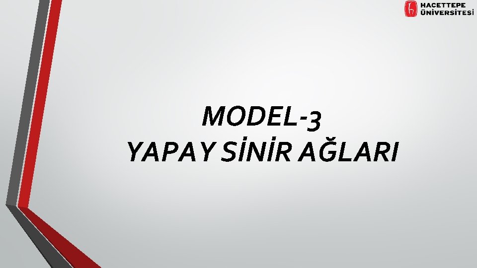 MODEL-3 YAPAY SİNİR AĞLARI 