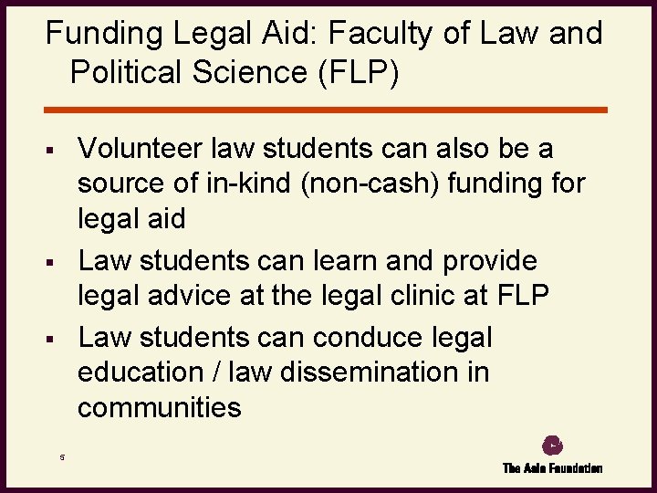 Funding Legal Aid: Faculty of Law and Political Science (FLP) Volunteer law students can