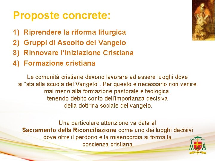 Proposte concrete: 1) 2) 3) 4) Riprendere la riforma liturgica Gruppi di Ascolto del Proposte concrete: 1) 2) 3) 4) Riprendere la riforma liturgica Gruppi di Ascolto del