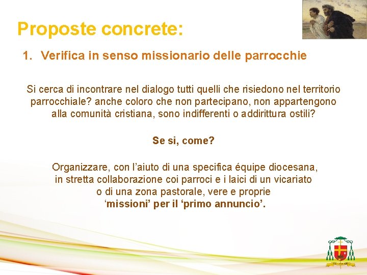 Proposte concrete: 1. Verifica in senso missionario delle parrocchie Si cerca di incontrare nel