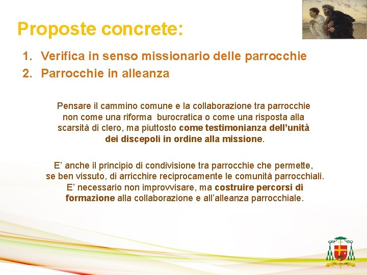 Proposte concrete: 1. Verifica in senso missionario delle parrocchie 2. Parrocchie in alleanza Pensare