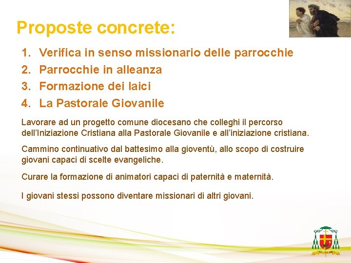 Proposte concrete: 1. 2. 3. 4. Verifica in senso missionario delle parrocchie Parrocchie in