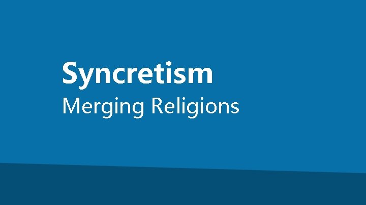 Syncretism Merging Religions Syncretism Merging Religions
