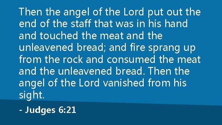 Then the angel of the Lord put out the end of the staff that Then the angel of the Lord put out the end of the staff that