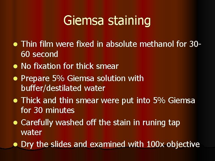 Giemsa staining l l l Thin film were fixed in absolute methanol for 3060