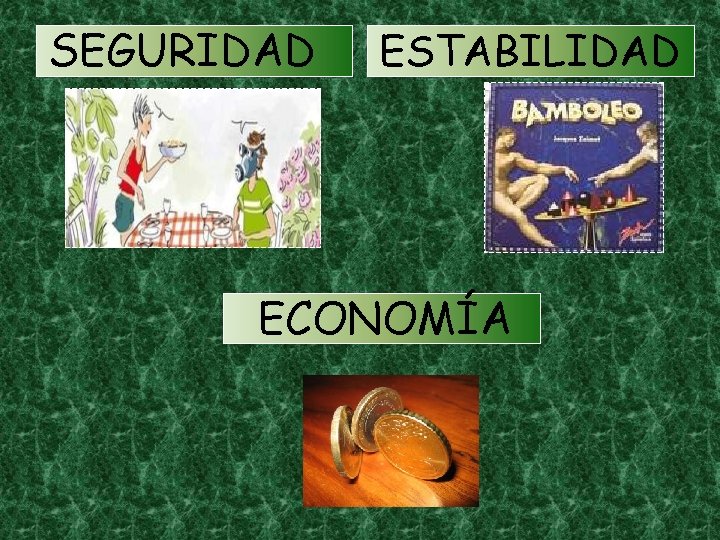 SEGURIDAD ESTABILIDAD ECONOMÍA 