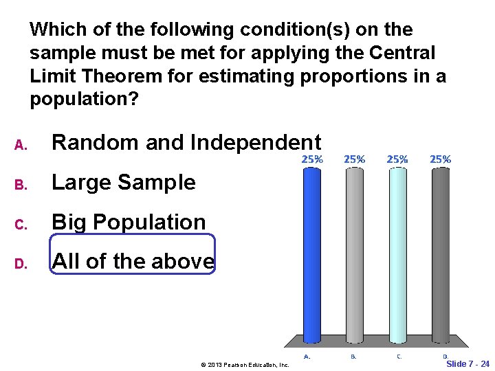 Which of the following condition(s) on the sample must be met for applying the