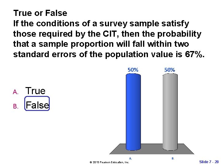 True or False If the conditions of a survey sample satisfy those required by