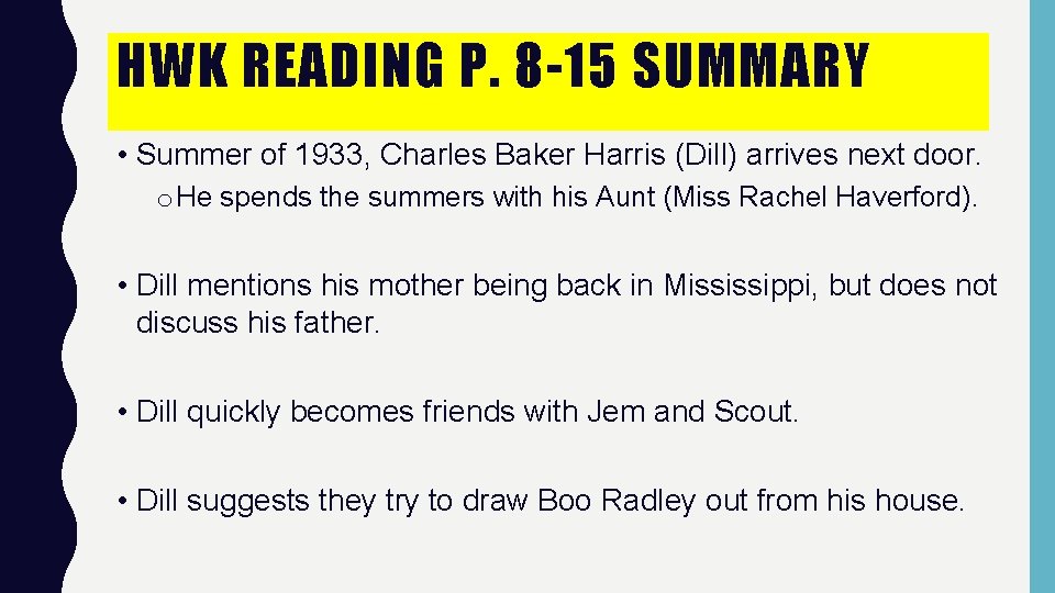 HWK READING P. 8 -15 SUMMARY • Summer of 1933, Charles Baker Harris (Dill)