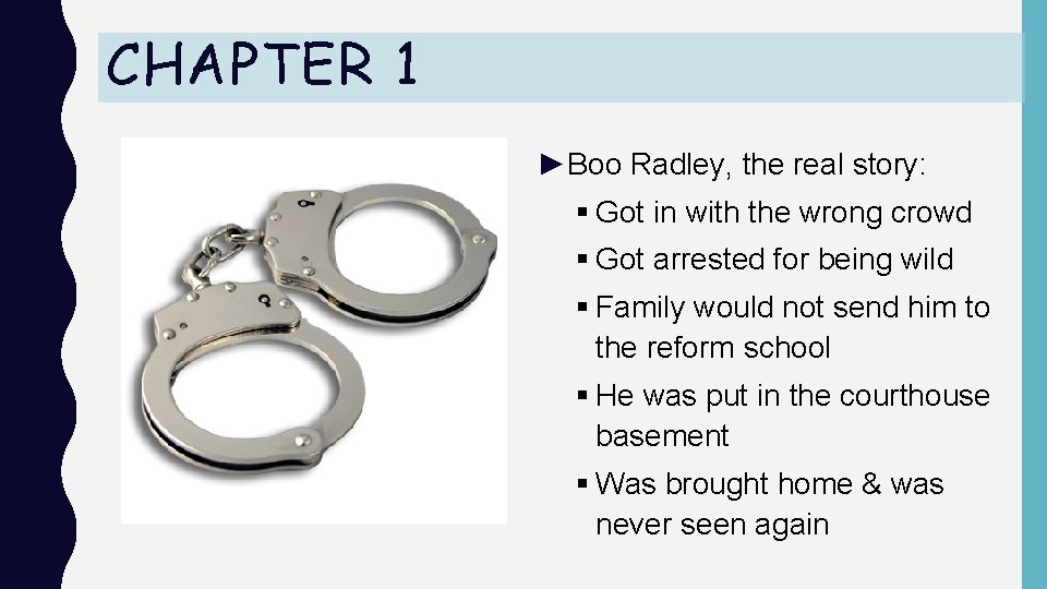 CHAPTER 1 ►Boo Radley, the real story: § Got in with the wrong crowd