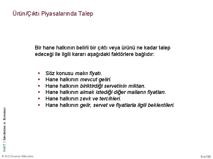 Ürün/Çıktı Piyasalarında Talep PART I Introduction to Economics Bir hane halkının belirli bir çıktı