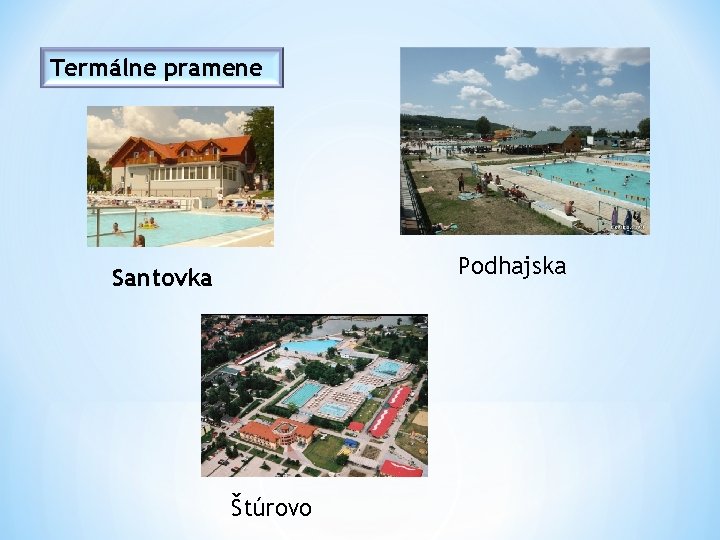 Termálne pramene Podhajska Santovka Štúrovo 