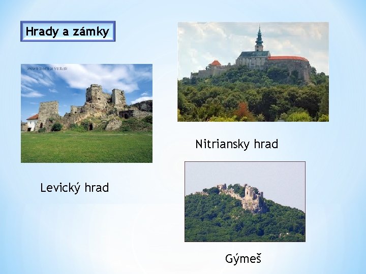 Hrady a zámky Nitriansky hrad Levický hrad Gýmeš 