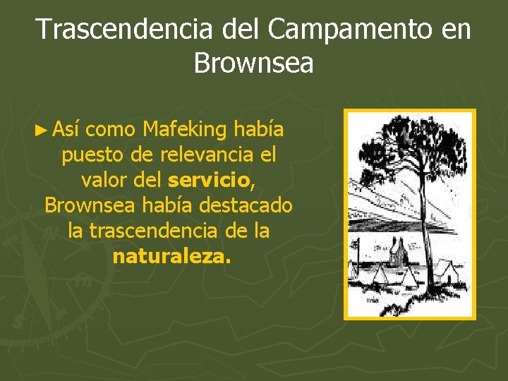 Trascendencia del Campamento en Brownsea ► Así como Mafeking había puesto de relevancia el Trascendencia del Campamento en Brownsea ► Así como Mafeking había puesto de relevancia el