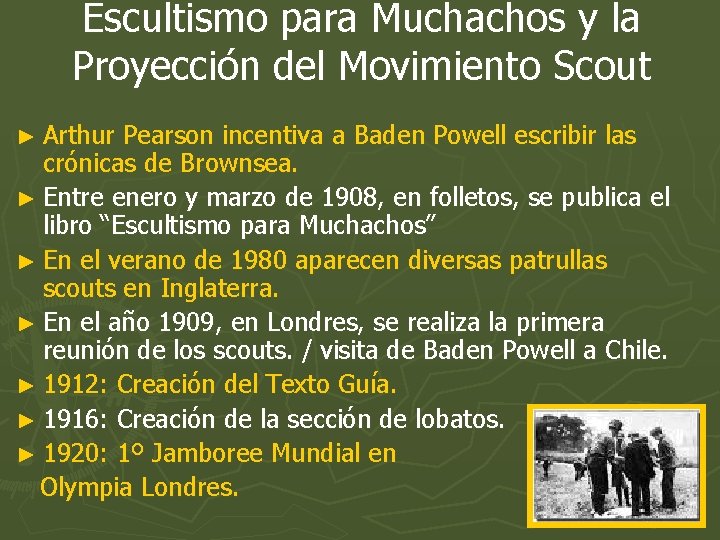 Escultismo para Muchachos y la Proyección del Movimiento Scout ► Arthur Pearson incentiva a Escultismo para Muchachos y la Proyección del Movimiento Scout ► Arthur Pearson incentiva a