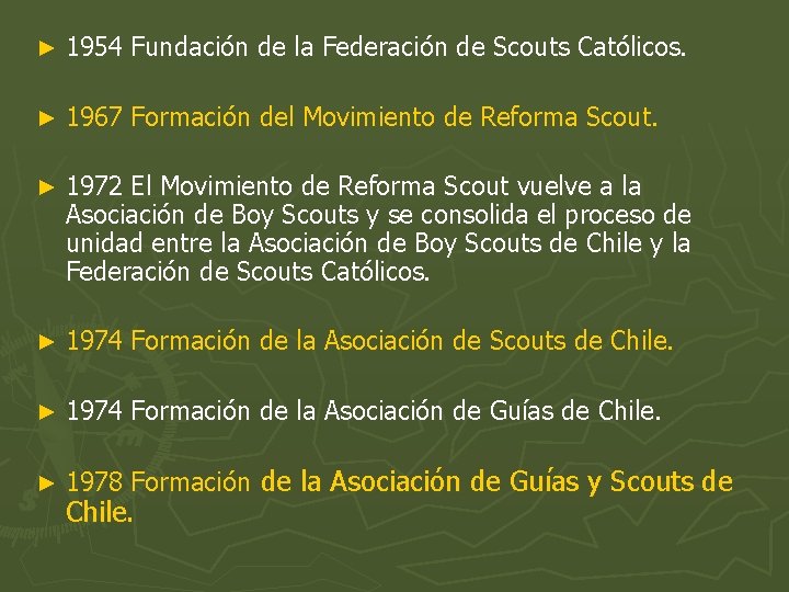 ► 1954 Fundación de la Federación de Scouts Católicos. ► 1967 Formación del Movimiento ► 1954 Fundación de la Federación de Scouts Católicos. ► 1967 Formación del Movimiento