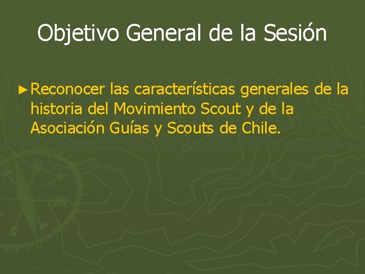 Objetivo General de la Sesión ► Reconocer las características generales de la historia del Objetivo General de la Sesión ► Reconocer las características generales de la historia del