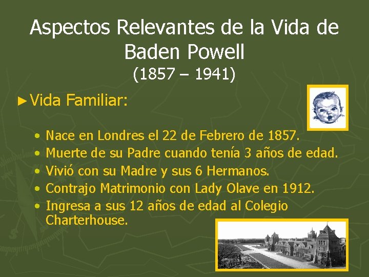 Aspectos Relevantes de la Vida de Baden Powell (1857 – 1941) ► Vida • Aspectos Relevantes de la Vida de Baden Powell (1857 – 1941) ► Vida •